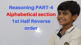 Reasoning || Alphabetical section || 1st Half Reverse order || Reasoning rules