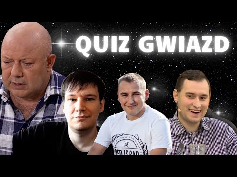QUIZ GWIAZD: TETRYCY, KOWAL, PIELA. UWAGA - PONAD DWIE GODZINY!
