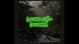 Lacuna Coil ~ Devoted slowed version