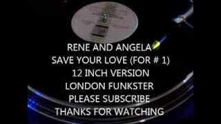 RENE AND ANGELA - SAVE YOUR LOVE (FOR # 1) FEAT KURTIS BLOW (12 INCH VERSION)