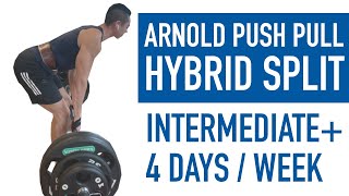 Push Pull x Arnold Split | Full 4 Day Hypertrophy Program
