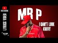 Mr P I Can T Look Away Lyrics Video