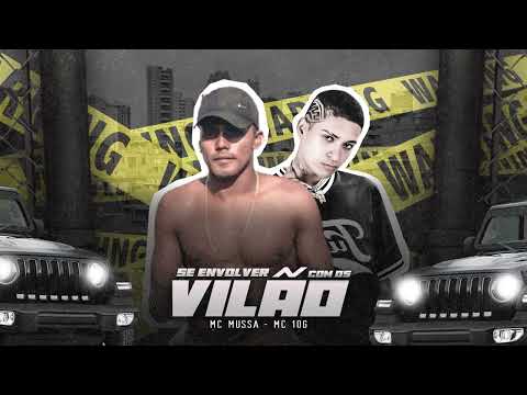 MC 10G E MC MUSSÁ - SE ENVOLVER COM OS VILÃO - REMIX BREGA FUNK - 2022