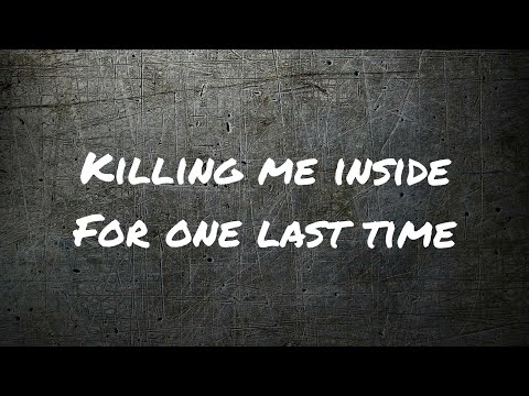 KILLING ME INSIDE - FOR ONE LAST TIME ( LYRIC )