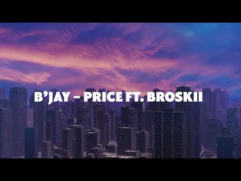 11. B'jay - Price Ft. Broskii | CITY BOY ALBUM