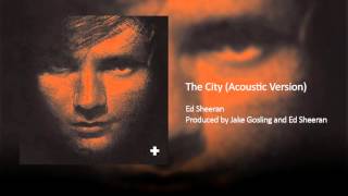Ed Sheeran - The City (Acoustic Version)