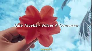 Café Tacvba - Volver A Comenzar || Letra