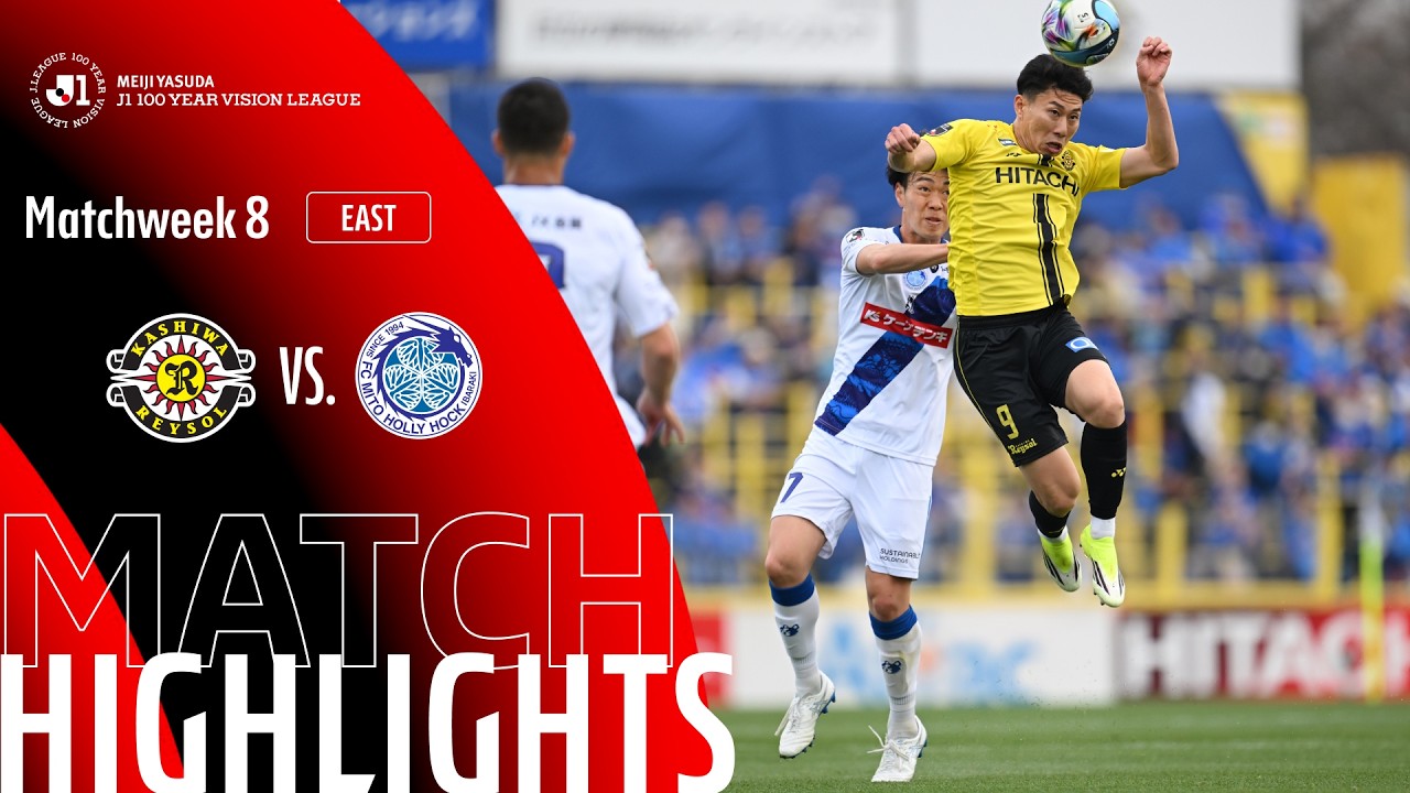 Kashiwa Reysol vs Mito Hollyhock Highlights