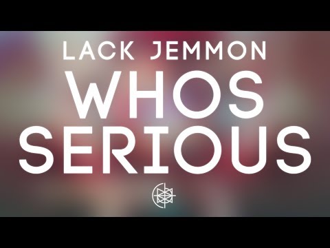 Lack Jemmon - Whos Serious