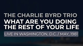 Music video thumbnail preview for The Charlie Byrd Trio - What Are You Doing The Rest Of Your Life (Official Audio) - Live by The Charlie Byrd Trio