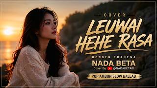 Download lagu LEUWAI HEHE RASA | Cover by Nada Beta | Newest Ambon Pop Song 2026 mp3