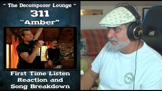 Old Composer REACTS to 311 &quot;Amber&quot; - The Decomposer Lounge - Composer Breakdown Session