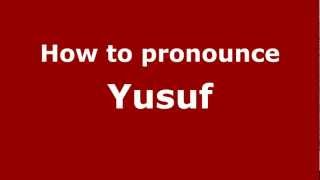 How to pronounce Yusuf