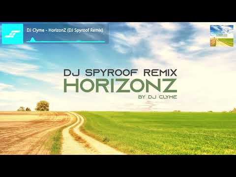 DJ Clyme - HorizonZ (DJ Spyroof Remix)