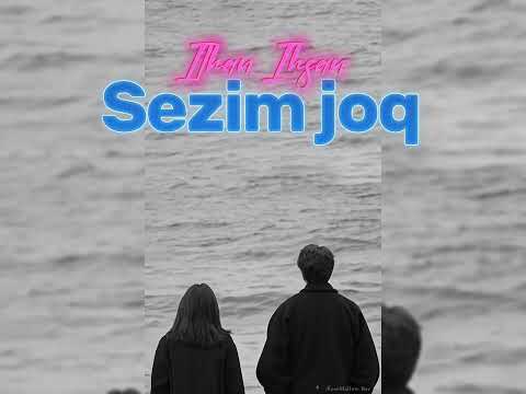 Ilhan Ihsan - Sezim joq (Сезім жоқ) Келинжан 6 2023