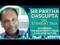 Sir Partha Dasgupta on Economics, the Biodiversity Crisis, and Valuing Nature
