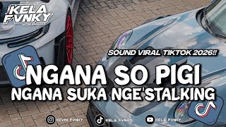 Download lagu DJ NGANA SO PIGI || NGANA SUKA NGE'STALKING SOUND KELA FVNKY VIRAL 2026 mp3 Download lagu DJ NGANA SO PIGI || NGANA SUKA NGE'STALKING SOUND KELA FVNKY VIRAL 2026 mp3