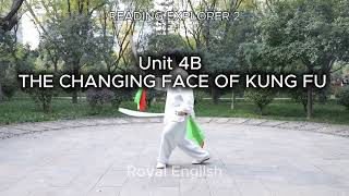 READING EXPLORER 2 Unit 4B THE CHANGING FACE OF KUNG FU