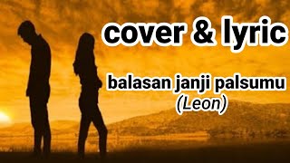 Download lagu balasan janji palsumu - leon (cover & lyric) mp3