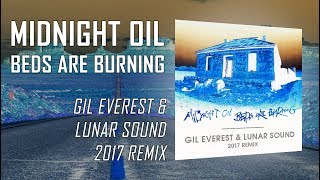 Midnight Oil - Beds Are Burning (Gil Everest & Lunar Sound 2017 Remix)