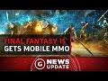 Final Fantasy XV MMO Announced for Mobile Devices - GS News Update