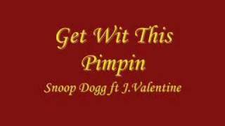 get wit this pimpin - snoop dogg ft j.valentine