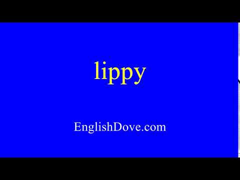 How to pronounce lippy in American English.