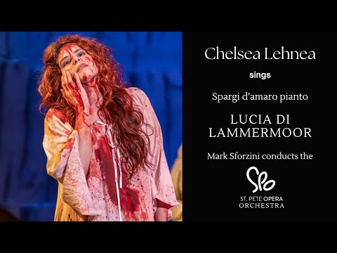 Spargi d’amaro pianto - Lucia di Lammermoor - Chelsea Lehnea