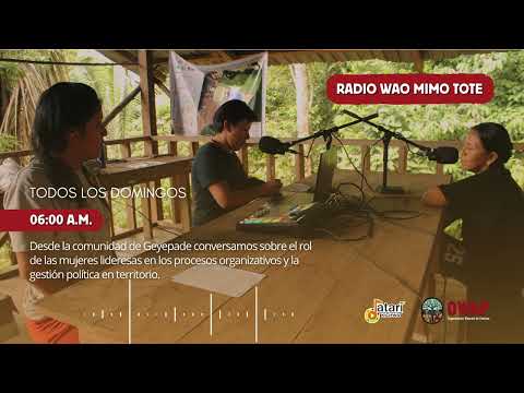 Radio Wao Mimo Tote - La voz de las lideresas desde Geyepade