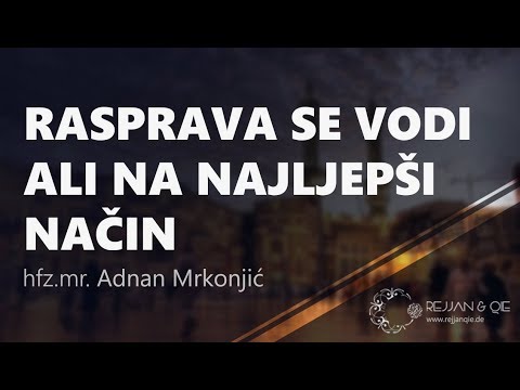 Rasprava se vodi ali na najljepši način - hfz. mr. Adnan Mrkonjić