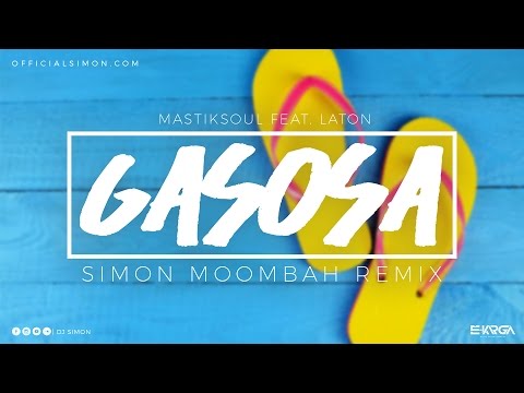 Mastiksoul feat. Laton - Gasosa (SIMON MOOMBAH REMIX)