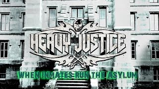 Heavy Justice - When Inmates Run the Asylum (Official Music Video)