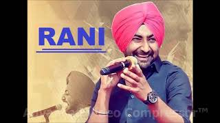 Rani ( Full Song ) Ranjit Bawa - Bhalwan Singh - P