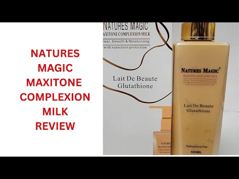 NATURES MAGIC MAXITONE COMPLEXION MILK REVIEW