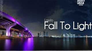 Laszlo - Fall To Light