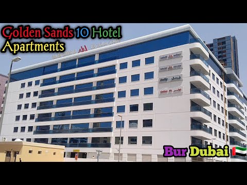 Golden Sands 10 Hotel Apartments Bur Dubai | Best Hotel For Family In Dubai | 4 star Hotel
