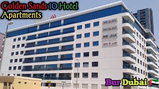 Golden Sands 10 Hotel Apartments Bur Dubai | Best Hotel For Family In Dubai | 4 