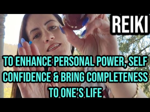 Reiki to enhance personal power, self-confidence & bring completeness to one's life