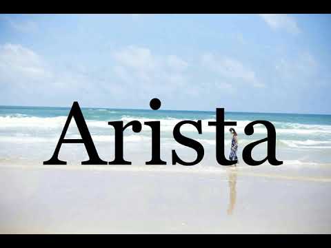 How To Pronounce Arista🌈🌈🌈🌈🌈🌈Pronunciation Of Arista