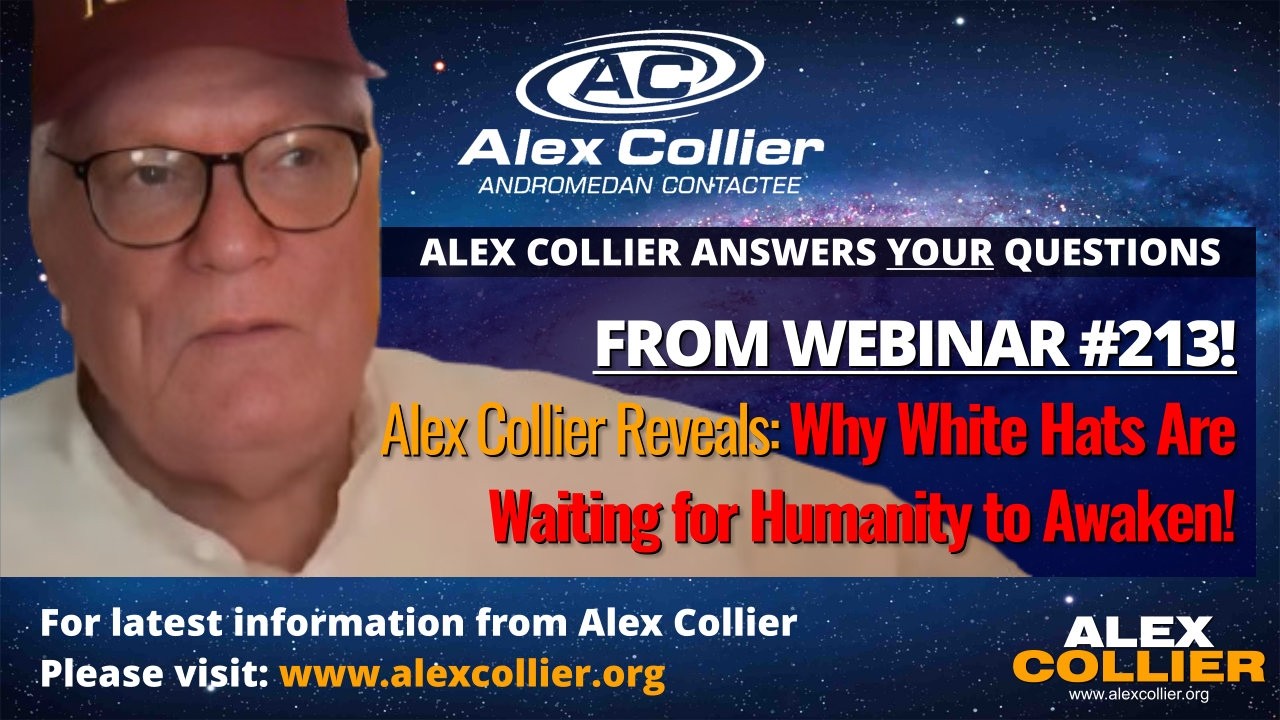 Alex Collier Reveals Why White Hats Are Waiting for Humanity to Awaken!