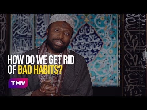 How to get rid of bad habits (Sheikh Nuru Mohammed)
