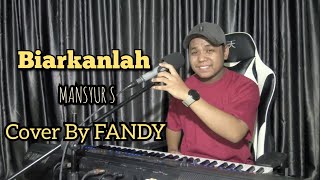 Download lagu Biarkanlah_MANSYUR S Cover By FANDY mp3 Download lagu Biarkanlah_MANSYUR S Cover By FANDY mp3