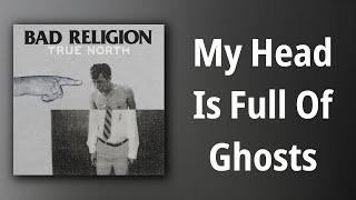 Bad Religion // My Head Is Full Of Ghosts