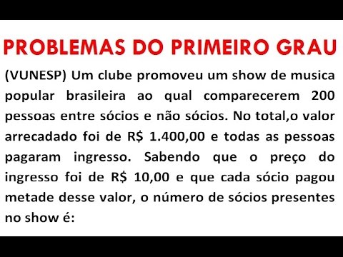 MATEMÁTICA: Problemas do Primeiro Grau: Exercício 04 [VUNESP] (aula 05)