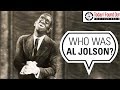 Al Jolson - Misunderstood Hero or Villain?