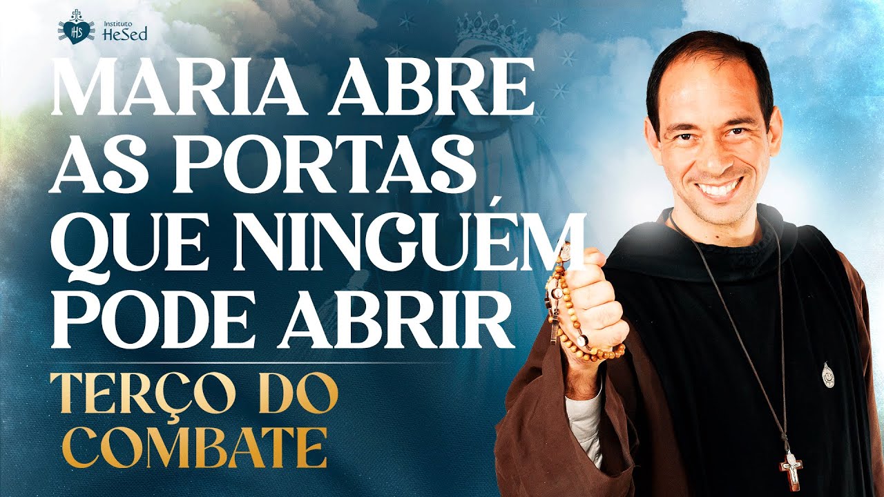 Terço do Combate | Maria abre portas que ninguém pode abrir - 19/05
