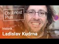 Ladislav Kudrna Historik Nemůže Zamlčovat A Ohýbat Fakta Když Se Mu Nehodí Do Jeho Teze