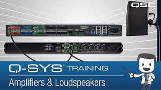 Q-SYS: Software Overview Part 9 - Amplifiers & Loudspeakers