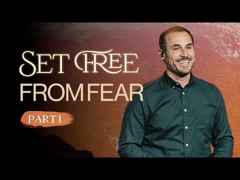 Set Free Part 1: From Fear - (Full Service)