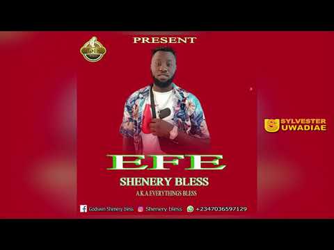 SHENERY BLESS - EFE [MUSIC AUDIO]